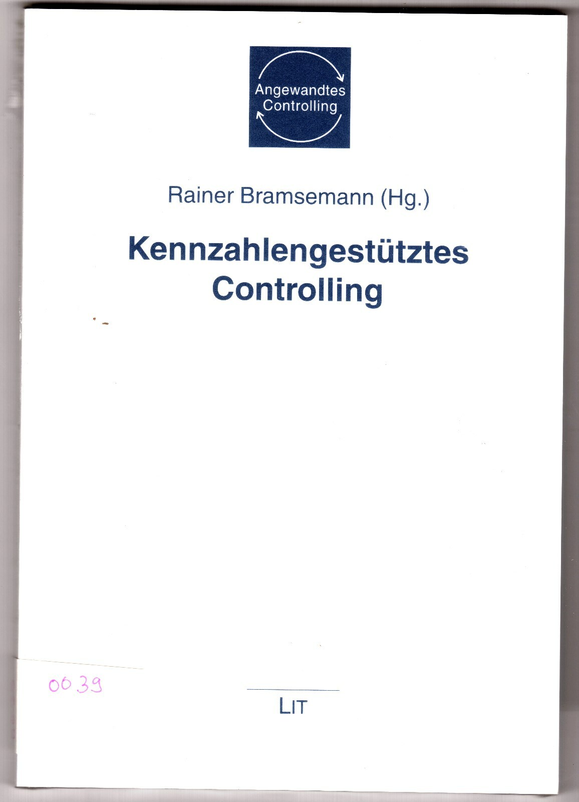 Bramsemann : Kennzahlengestütztes Controlling - Angewandtes Controlling - Rainer Bramsemann