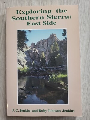 Exploring the Southern Sierra : East Side by Ruby Johnson Jenkins (Map Included)