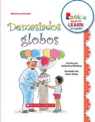 Demasiados Globos (Too Many Balloons) (Rookie Ready to Learn Espaol) (Spa - GOOD