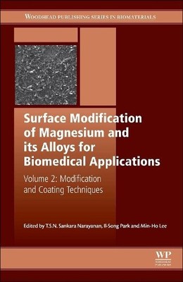 Surface Modification of Magnesium and its Alloys for Biomedic... - 9781782420781