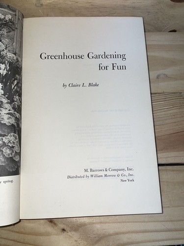 Greenhouse Gardening For Fun, Claire L. Blake HB, First Ed. 1967 A16 - Picture 5 of 6