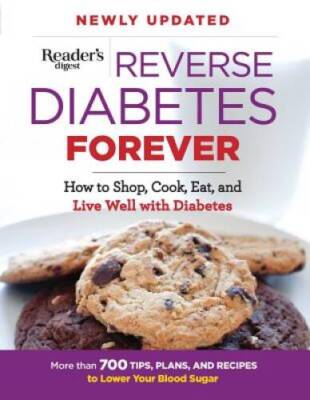 Reverse Diabetes Forever Newly Updated: How to Shop, Cook, Eat and L - VERY GOOD