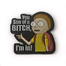Rick and Morty  "You Son of a Bit** I'm In!" Embroidered Hook & Loop Patch Meme