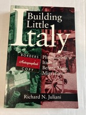 Building Little Italy: Philadelphia's Italians Before Mass Migration - SIGNED !!