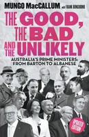 The Good, The Bad And The Unlikely | Mungo Maccallum (U. A.) | Taschenbuch
