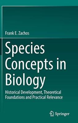Species Concepts in Biology: Historical Development, Theoretical Foundations an