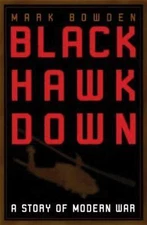 Black Hawk Down: A Story of Modern War by Bowden, Mark