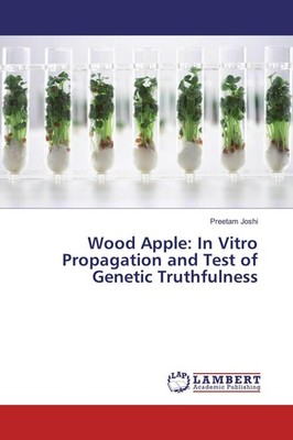 Wood Apple: In Vitro Propagation and Test of Genetic Truthfulness Preetam Joshi