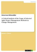 A Critical Analysis Of The Usage Of Selected Agile Project Management Methods In