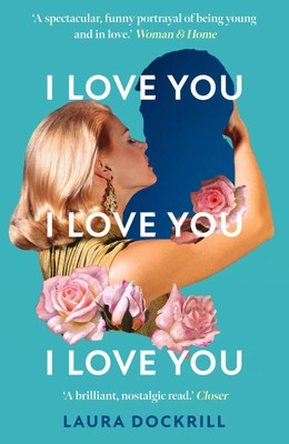 Laura Dockrill | I Love You, I Love You, I Love You | Taschenbuch | Englisch