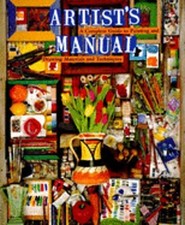 Artist's Manual: A Complete Guide to Paintings and Drawing Materials and by Gair