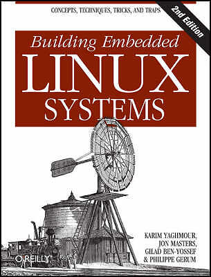 Aufbau von Embedded Linux Systemen 2e - Yaghmour, Karim, Masters, Jon, Gerum, Phillip
