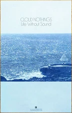 CLOUD NOTHINGS Life Without Sound Ltd Ed RARE New Tour Poster +BONUS Rock Poster