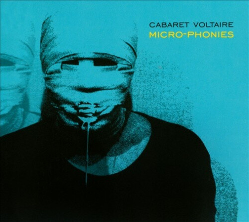 Cabaret Voltaire: Micro-phonies by Cabaret Voltaire