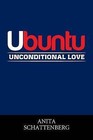 Ubuntu: Unconditional Love by Anita Schattenberg (Paperback / softback, 2015)