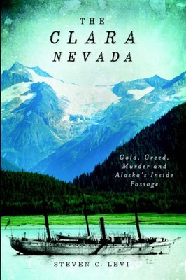 NEW The History Press The Clara Nevada, AK 9781609492885  Trade Paperback