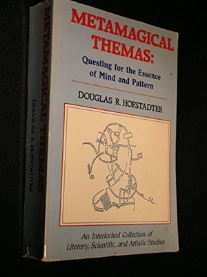 Metamagical Themas: Questing for the Essence of Mind and Pattern