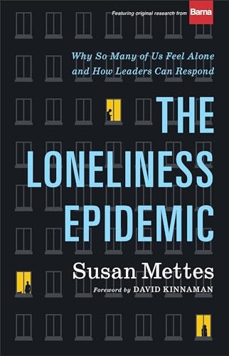 The Loneliness Epidemic: Why So Many of Us Feel. Mettes, Kinnaman** - Image 5