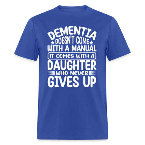Dementia T-Shirt (Daughter Who Never Gives Up) - Picture 51 of 52