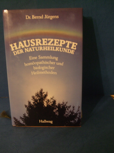 Dr. Bernd Jürgens, Hausrezepte der Naturheilkunde