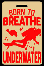 Lo-Viz Tan SCUBA Diving Born to Breathe Underwater Red Luggage/Gear Bag Tag