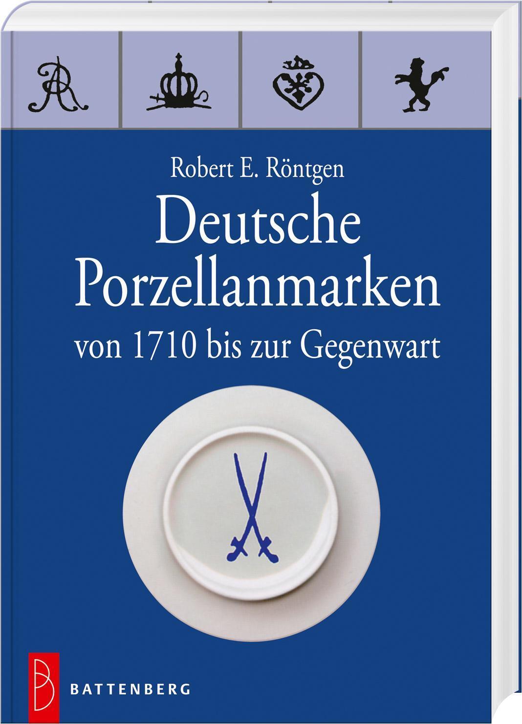 Deutsche Porzellanmarken | Robert E Röntgen | Von 1710 Bis Zur