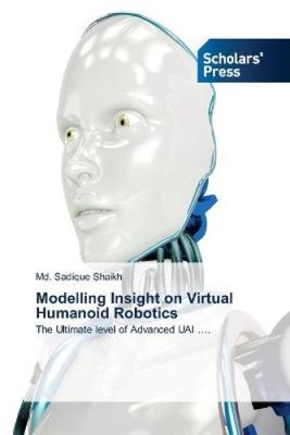 Modelling Insight on Virtual Humanoid Robotics by Shaikh, Md. Sadique