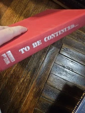To Be Continued... by Ken Weiss & Ed Goodgold / 1972 Hardcover