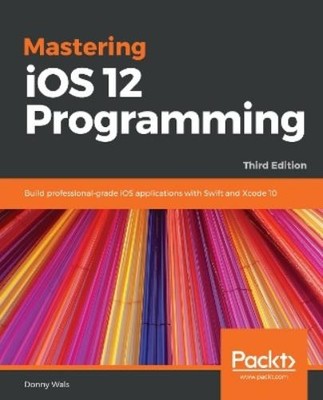 Donny Wals Mastering iOS 12 Programming (Taschenbuch)