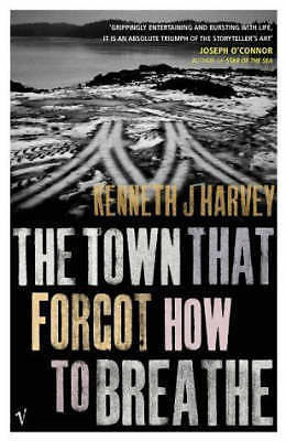 The Town That Forgot How to Breathe by Kenneth J. Harvey (Paperback) New Book