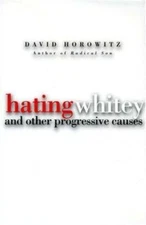 Hating Whitey and Other Progressive Ca- 9781890626310, David Horowitz, paperback