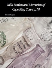 Milk Bottles and Memories of Cape May County, NJ - New Milk Bottle Book