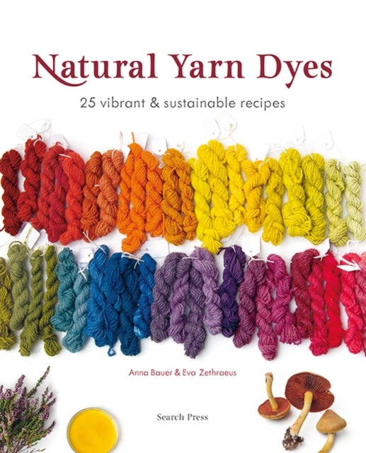 Natural Yarn Dyes by Anna Bauer (Paperback Book)