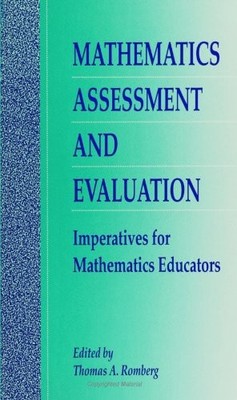 MATHEMATICS ASSESSMENT AND EVALUATION: IMPERATIVES FOR By Thomas A. Romberg *VG*