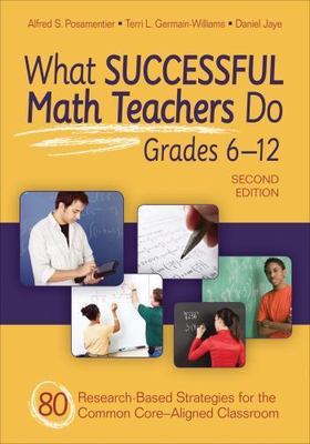 What Successful Math Teachers Do, Grades 6-12: 80 Research-Based Strategies for