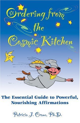Ordering From The Cosmic Kitchen: The Essential Guide to Powerful, Nourishing ,