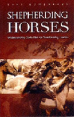 Shepherding Horses : Understanding God's Plan for Transforming Leaders by Kent H