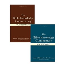 Bible Knowledge Commentary: Old Testament and New Testament by John F. Walvoord