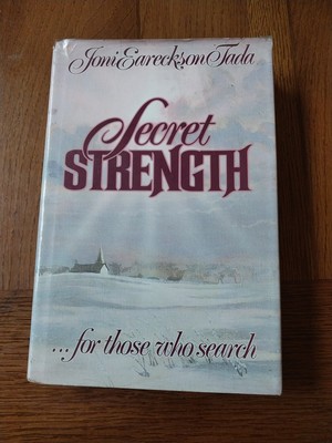 Secret Strength for Those Who Search (Hardcover, 1988) Joni Eareckson Tada