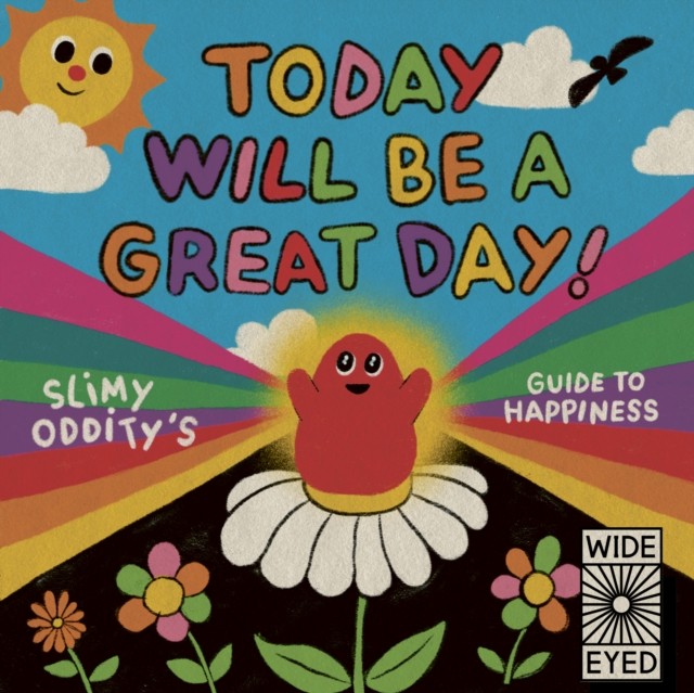 Today Will Be a Great Day! by Slimy Oddity (Hardback Book)