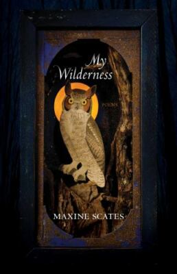My Wilderness : Poems, Paperback by Scates, Maxine, Brand New, Free shipping ...