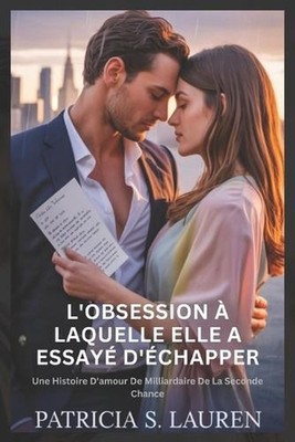 L'obsession Laquelle Elle A Essay D'chapper: Une Histoire D'amour De Milliardair