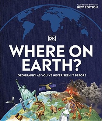 Where on Earth?: Geography As You've Never Seen It Before (DK Where on Earth? A