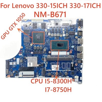 For Lenovo 330-15ICH/17ICH Motherboard NM-B671 CPU I5 17 RAM 0G 4G GPU GTX1050