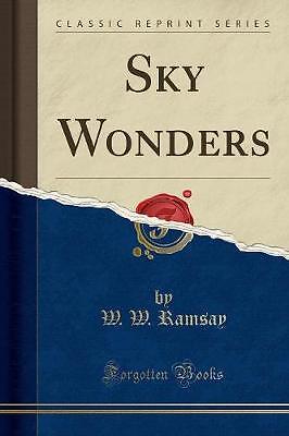 Sky Wonders (Classic Reprint), W. W. Ramsay,  Pape