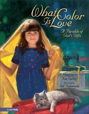 What Color Is Love: A Parable of God's G- 0310708885, hardcover, Nan Gurley, new