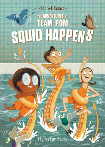 Thumbnail - The Adventures Of Team Pom: Squid Happens (adventures Of Team Pom The)
