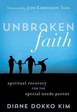 Unbroken Faith: Spiritual Recovery for the Special Needs Parent - GOOD