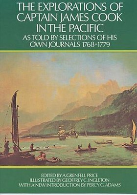 The Explorations of Captain James Cook in the Pacific: As Told by Selections...