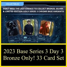 2023 BASE SERIES 3 DAY 3 BRONZE ONLY! 33 CARD SET-TOPPS STAR WARS CARD TRADER
